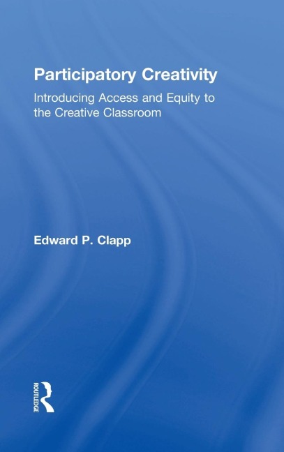 Participatory Creativity: Introducing Access and Equity to the Creative Classroom