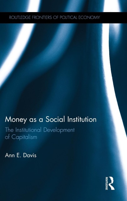 Money as a Social Institution: The Institutional Development of Capitalism