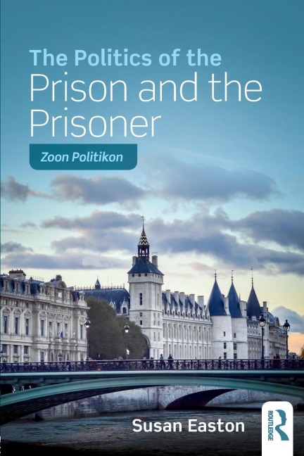 The Politics of the Prison and the Prisoner: Zoon Politikon