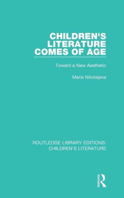 Childrens Literature Comes of Age: Toward a New Aesthetic