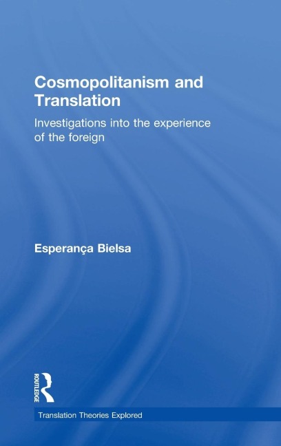 Cosmopolitanism and Translation: Investigations into the Experience of the Foreign