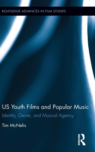 US Youth Films and Popular Music: Identity, Genre, and Musical Agency