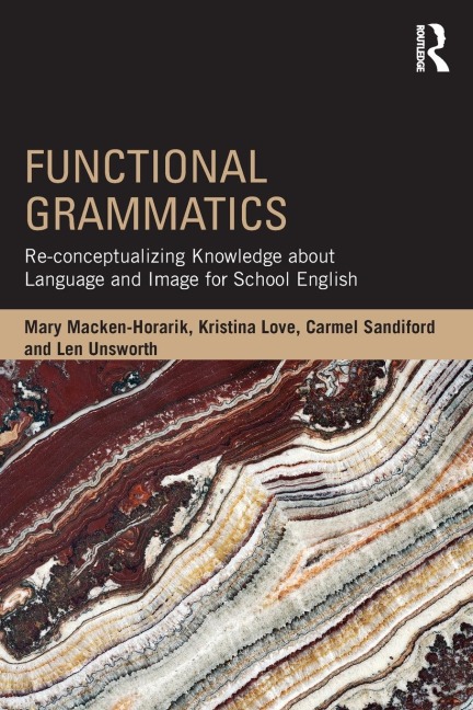 Functional Grammatics: Re-conceptualizing Knowledge about Language and Image for School English
