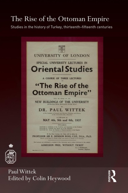 The Rise of the Ottoman Empire: Studies in the History of Turkey, thirteenth-fifteenth Centuries