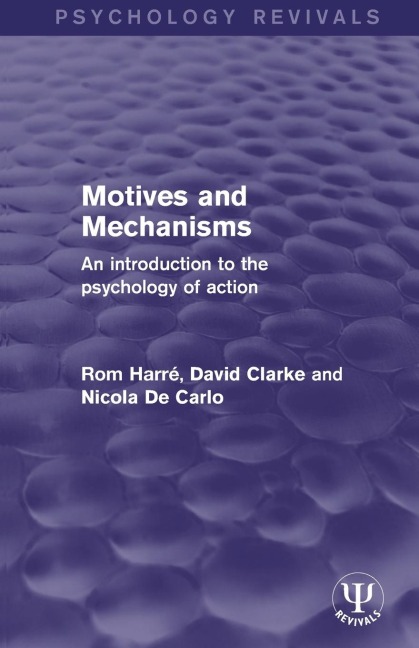 Motives and Mechanisms: An Introduction to the Psychology of Action