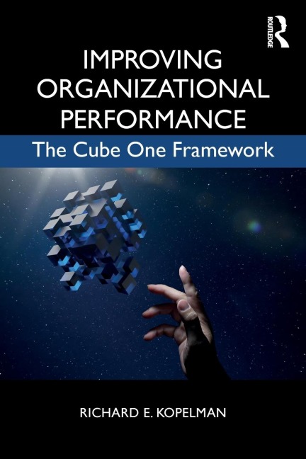 Improving Organizational Performance: The Cube One Framework