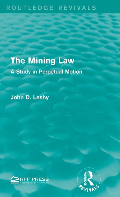 The Mining Law: A Study in Perpetual Motion