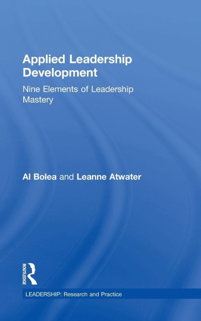 Applied Leadership Development: Nine Elements of Leadership Mastery