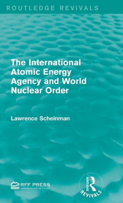 The International Atomic Energy Agency and World Nuclear Order