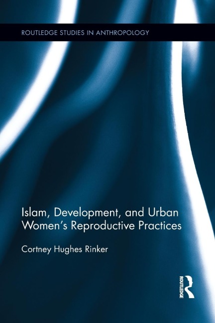 Islam, Development, and Urban Womens Reproductive Practices