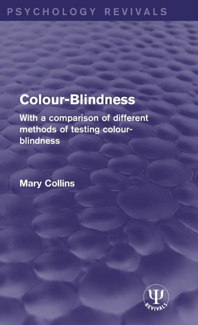 Colour-Blindness: With a Comparison of Different Methods of Testing Colour-Blindness