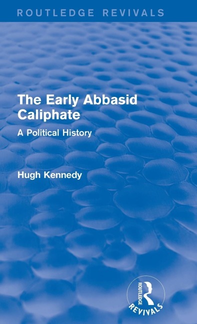 The Early Abbasid Caliphate: A Political History