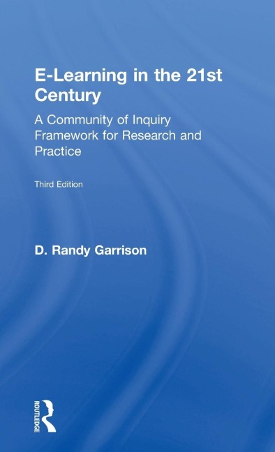 E-Learning in the 21st Century: A Community of Inquiry Framework for Research and Practice