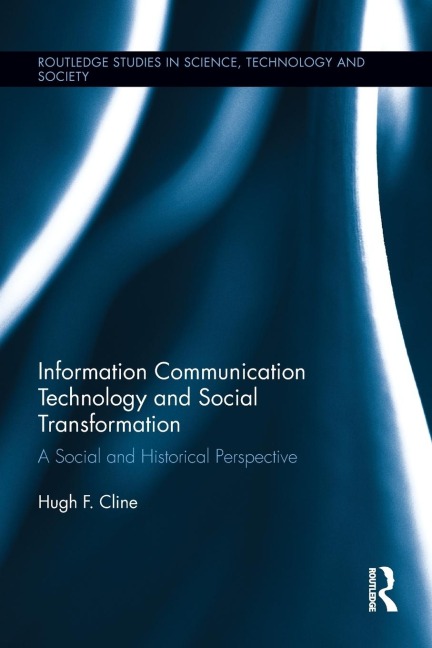 Information Communication Technology and Social Transformation: A Social and Historical Perspective