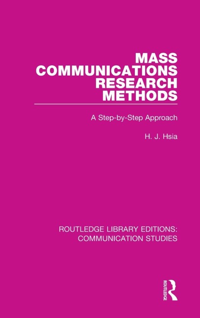 Mass Communications Research Methods: A Step-by-Step Approach