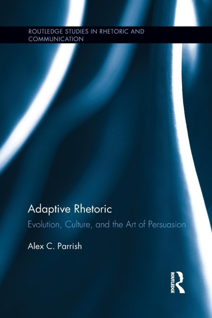 Adaptive Rhetoric: Evolution, Culture, and the Art of Persuasion