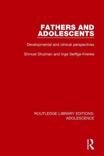 Fathers and Adolescents Developmental and Clinical Perspectives