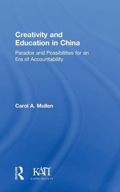 Creativity and Education in China: Paradox and Possibilities for an Era of Accountability