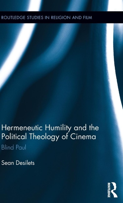 Hermeneutic Humility and the Political Theology of Cinema: Blind Paul