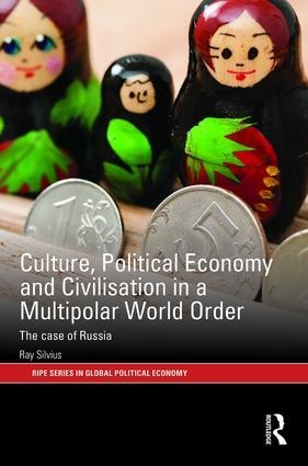 Culture, Political Economy and Civilisation in a Multipolar World Order: The Case of Russia