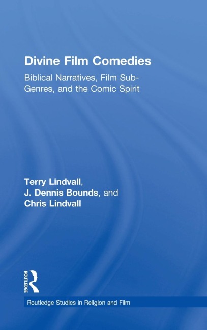 Divine Film Comedies: Biblical Narratives, Film Sub-Genres, and the Comic Spirit