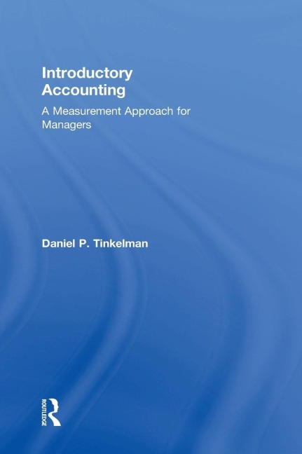Introductory Accounting: A Measurement Approach for Managers