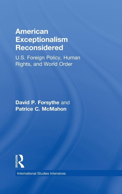 American Exceptionalism Reconsidered: U.S. Foreign Policy, Human Rights, and World Order