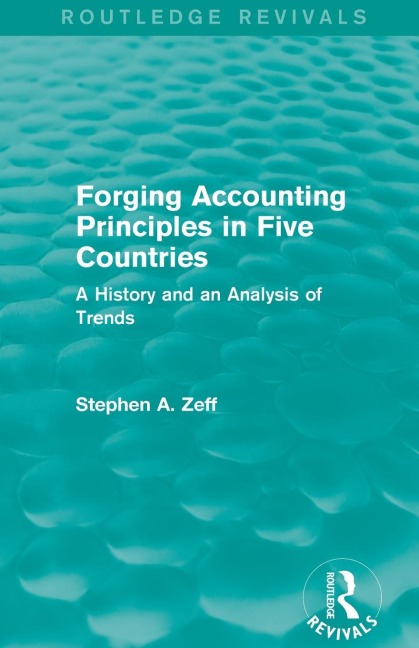 Forging Accounting Principles in Five Countries: A History and an Analysis of Trends