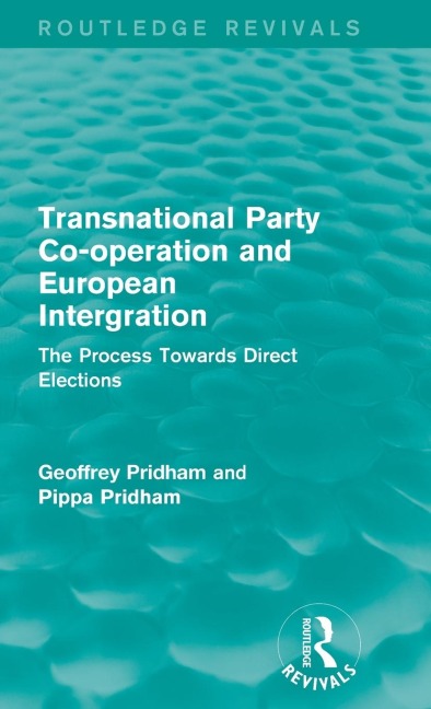 Transnational Party Co-operation and European Integration: The Process Towards Direct Elections