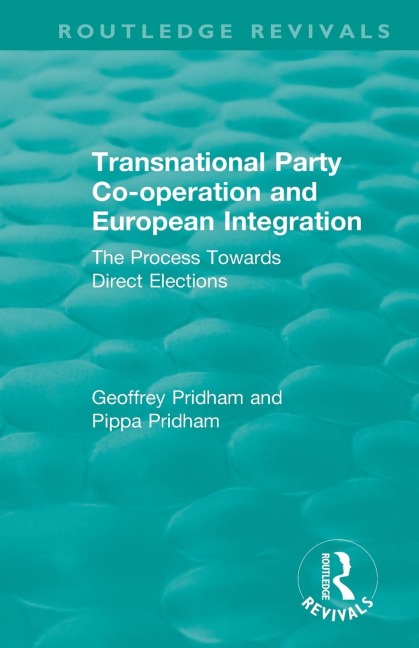 Transnational Party Co-operation and European Integration: The Process Towards Direct Elections