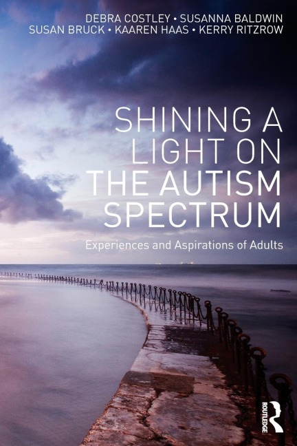 Shining a Light on the Autism Spectrum: Experiences and Aspirations of Adults