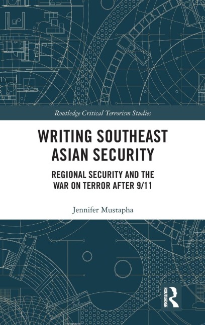 Writing Southeast Asian Security: Regional Security and the War on Terror after 9/11
