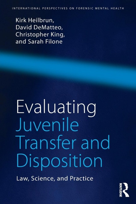 Evaluating Juvenile Transfer and Disposition: Law, Science, and Practice