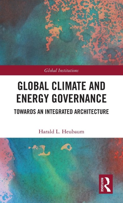 Global Climate and Energy Governance: Towards an Integrated Architecture