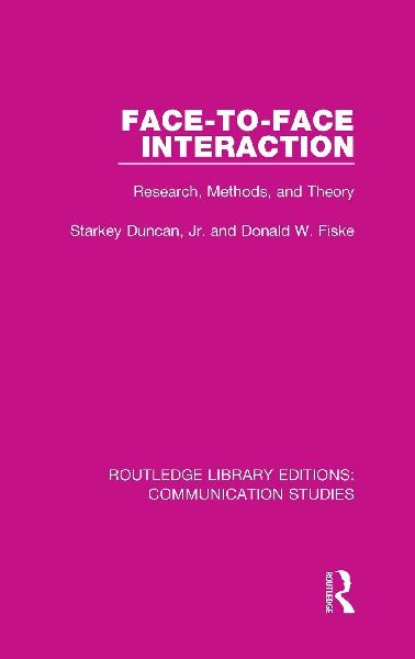 Face-to-Face Interaction: Research, Methods, and Theory