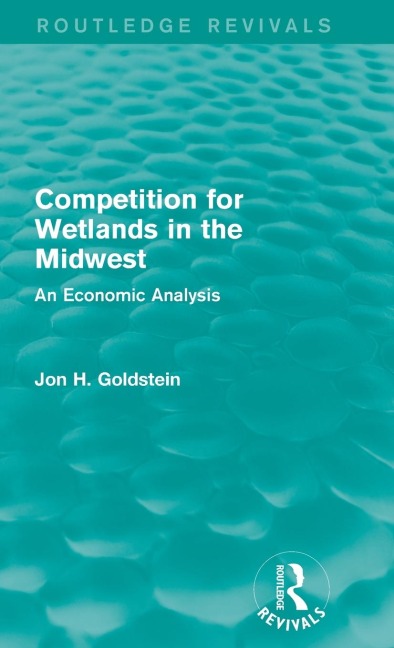 Competition for Wetlands in the Midwest: An Economic Analysis