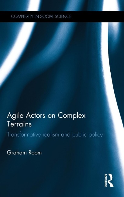 Agile Actors on Complex Terrains: Transformative Realism and Public Policy