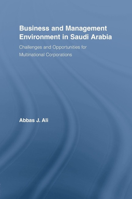 Business and Management Environment in Saudi Arabia: Challenges and Opportunities for Multinational Corporations