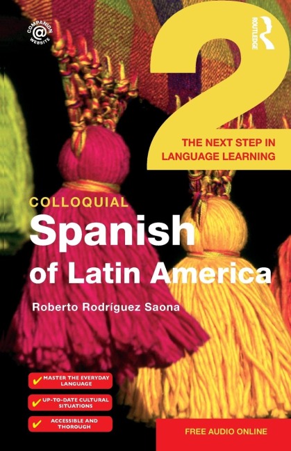 Colloquial Spanish of Latin America 2: The Next Step in Language Learning