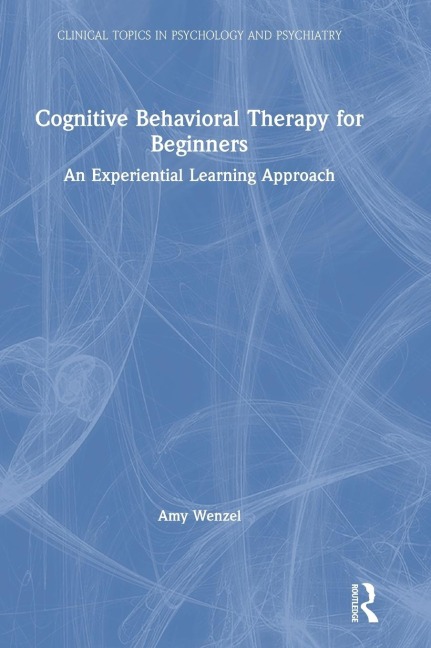 Cognitive Behavioral Therapy for Beginners: An Experiential Learning Approach