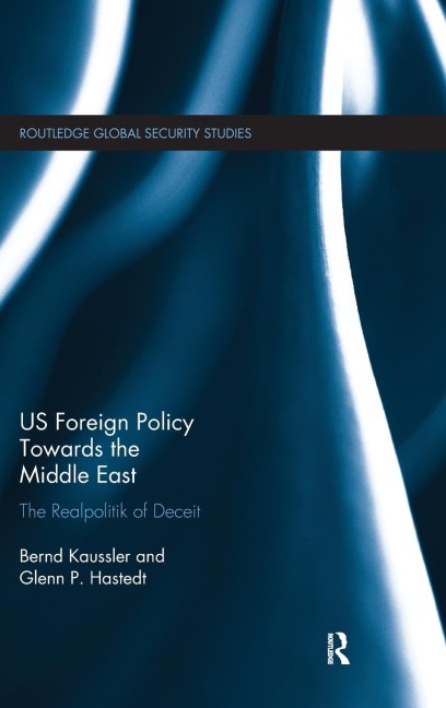 US Foreign Policy Towards the Middle East: The Realpolitik of Deceit