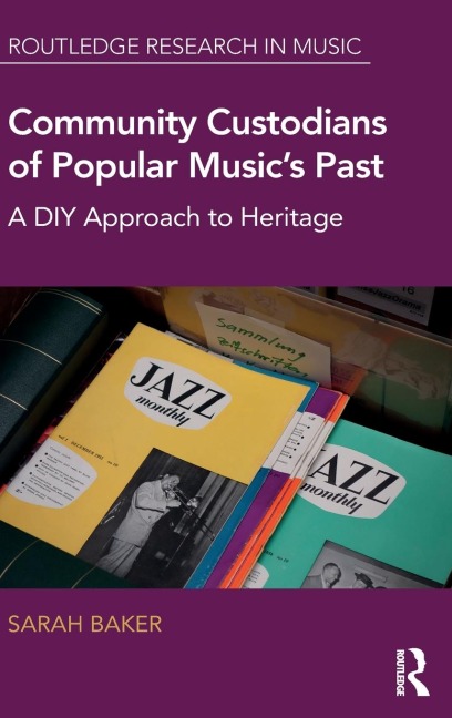 Community Custodians of Popular Musics Past: A DIY Approach to Heritage
