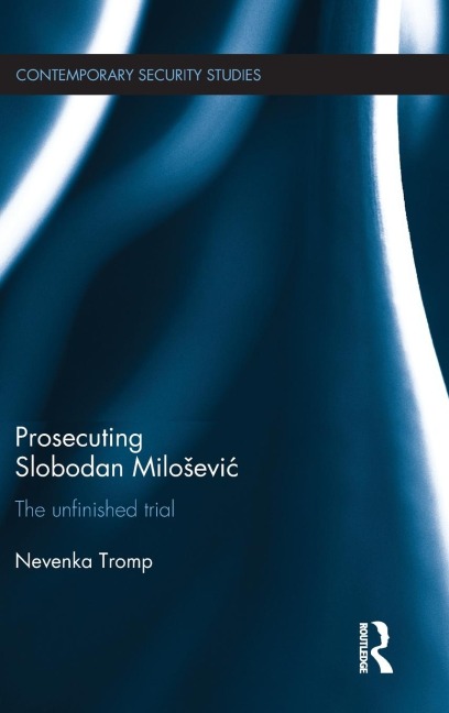 Prosecuting Slobodan Milo¿evi¿: The Unfinished Trial