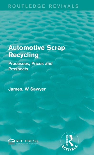 Automotive Scrap Recycling: Processes, Prices and Prospects