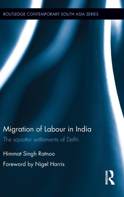 Migration of Labour in India: The squatter settlements of Delhi