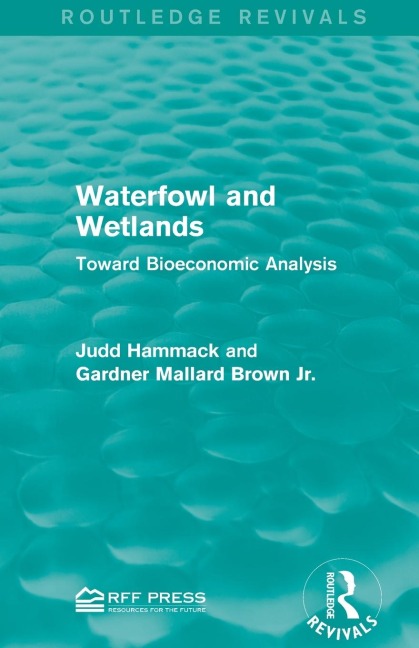 Waterfowl and Wetlands: Toward Bioeconomic Analysis