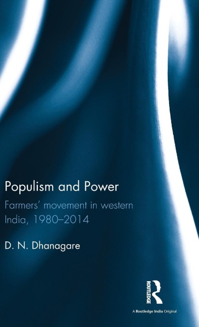 Populism and Power: Farmers movement in western India, 1980--2014