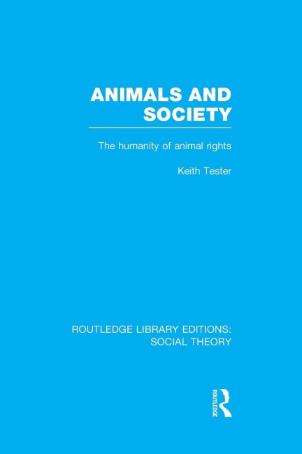 Animals and Society: The Humanity of Animal Rights