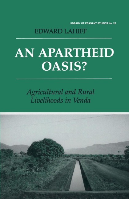 An Apartheid Oasis?: Agriculture and Rural Livelihoods in Venda