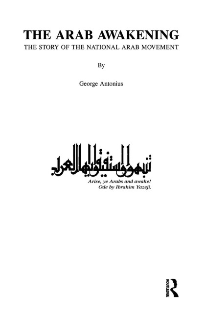 The Arab Awakening: The Story of the National Arab Movement